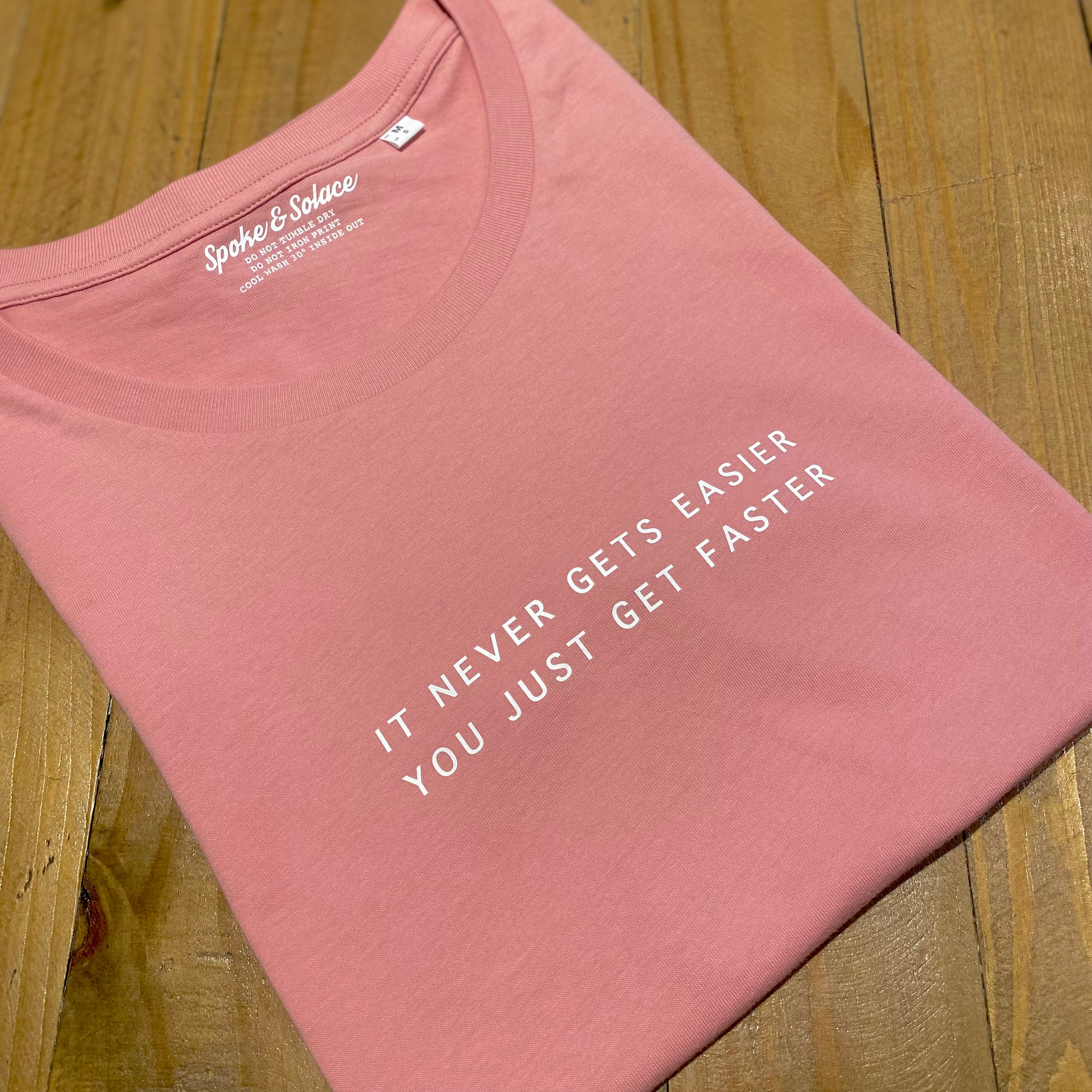 Women's It never gets easier, you just get faster Tee