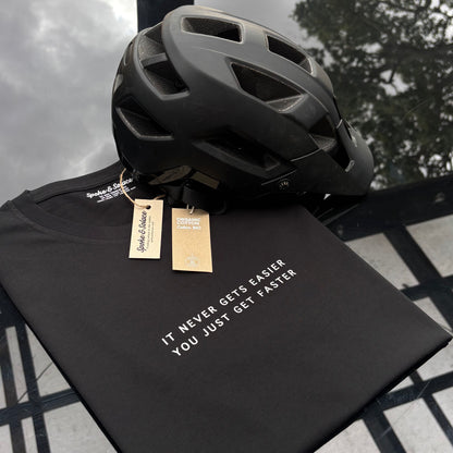 It never gets easier, you just get faster Tee (NEW)