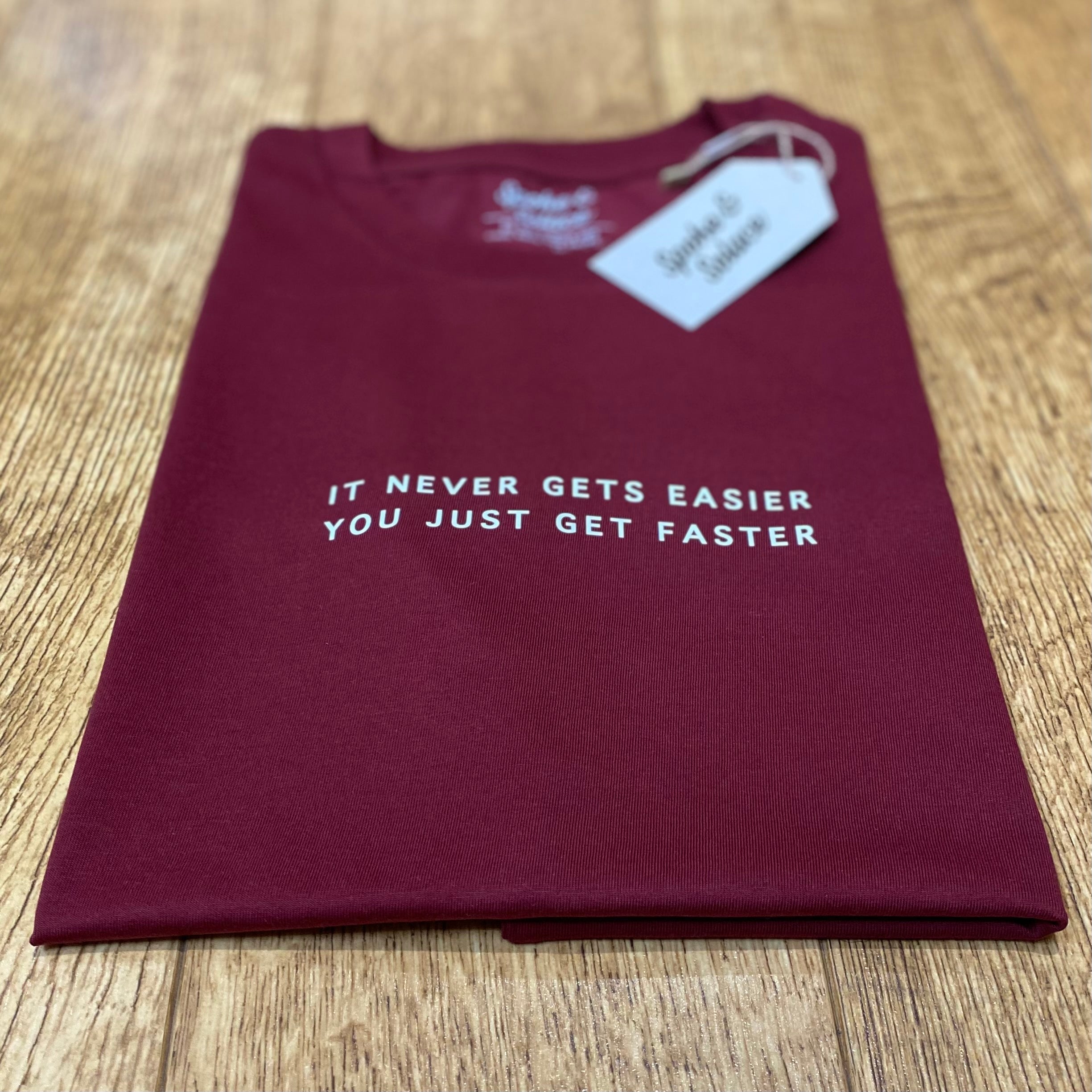 Women's It never gets easier, you just get faster Tee