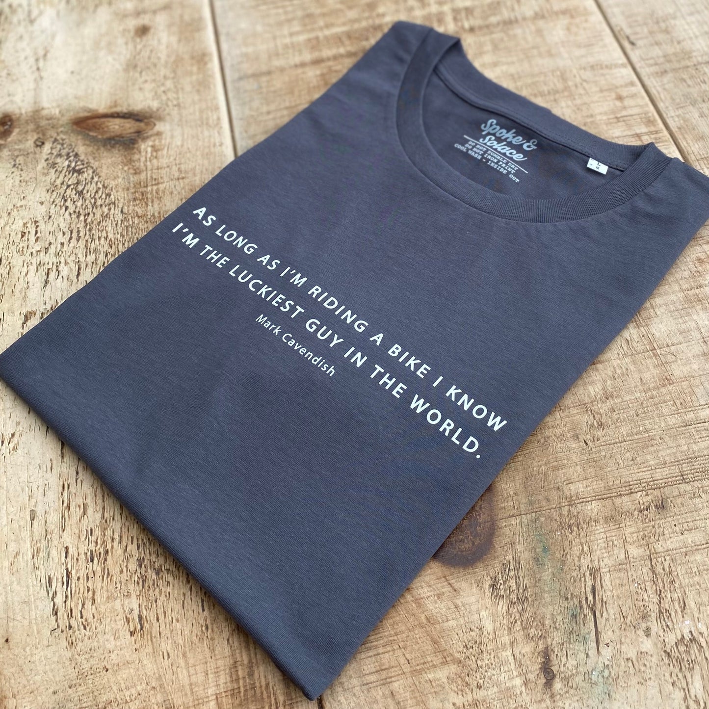 As long as I'm riding a bike, I know I'm the luckiest guy in the world - Mark Cavendish - T-Shirt - Spoke & Solace